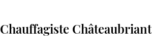 Chauffagiste Châteaubriant